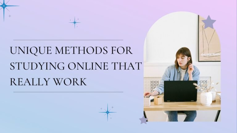 Unique Methods for Studying Online That Really Work